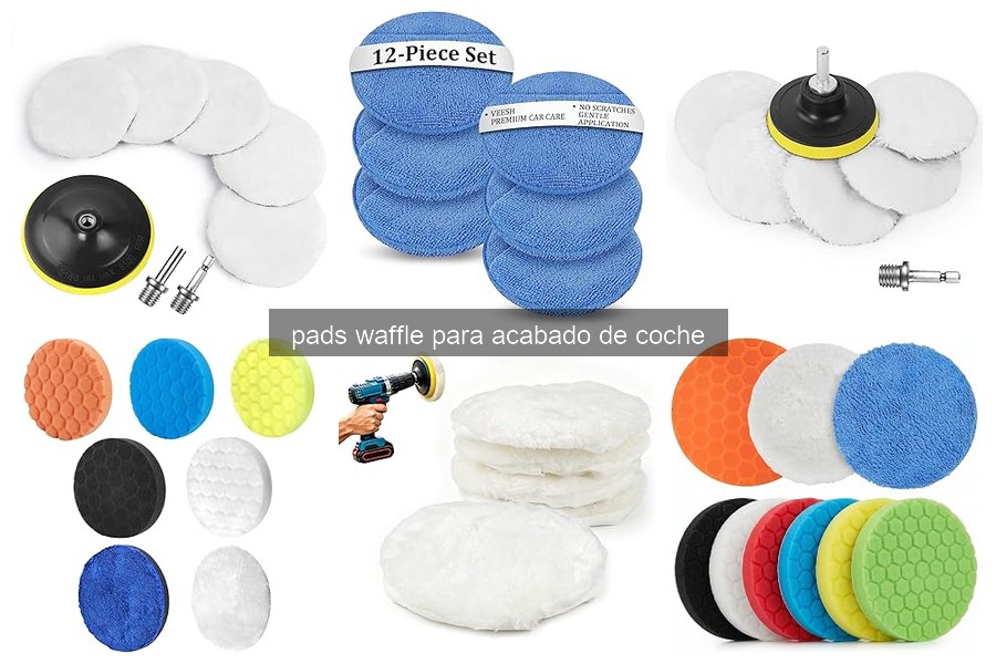 Errores Comunes al Usar Pads Waffle en Acabado de Coche