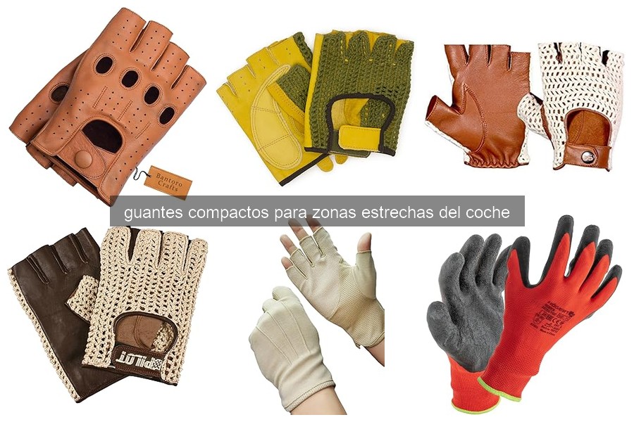 Guantes Compactos para Zonas Estrechas del Coche: ¿Qué Son?