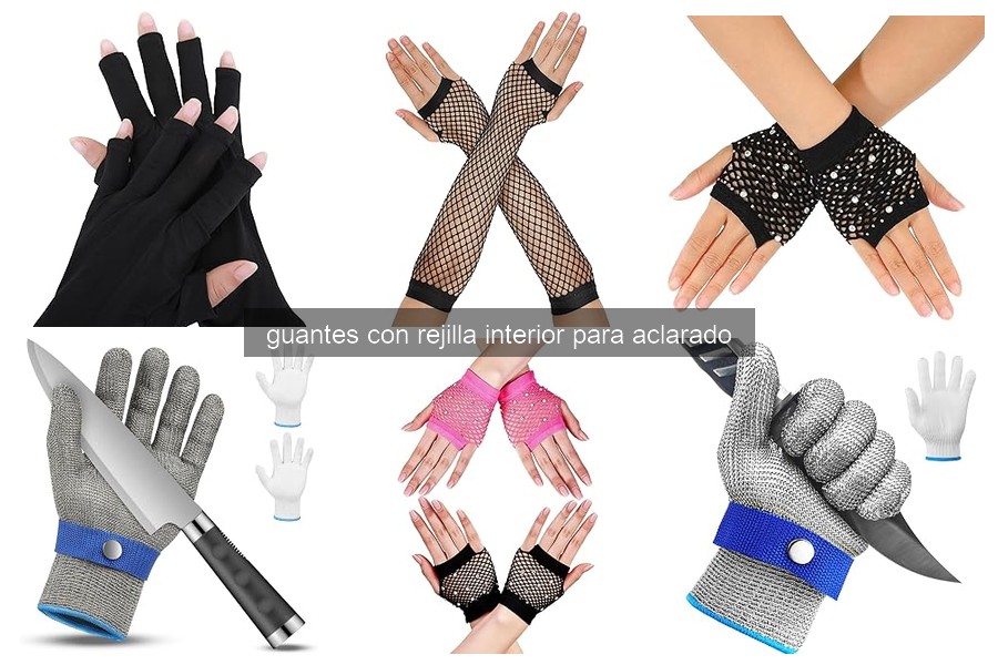 Guantes con Rejilla Interior para Aclarado: ¿Qué Son?