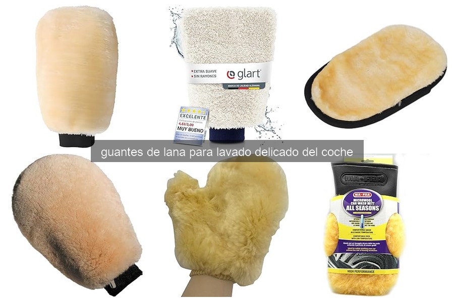 Guantes de lana para lavado delicado del coche: Beneficios y características