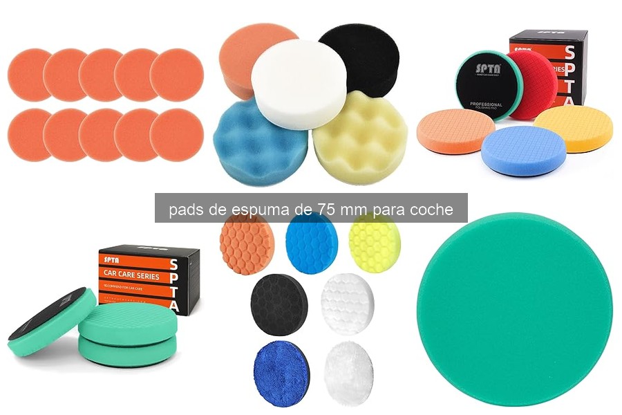 Guía sobre pads de espuma de 75 mm para coche
