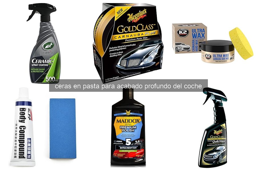 Mejores ceras en pasta para acabado profundo del coche
