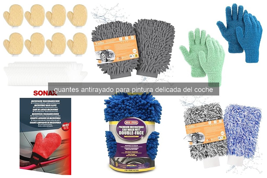 Mejores guantes antirayado para cuidar la pintura del coche