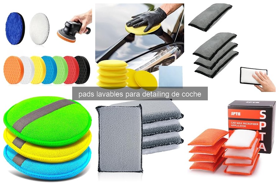Problemas comunes con pads lavables para detailing de coche
