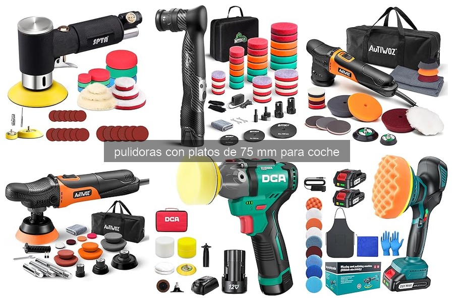 ¿Qué son las pulidoras con platos de 75 mm para coche?