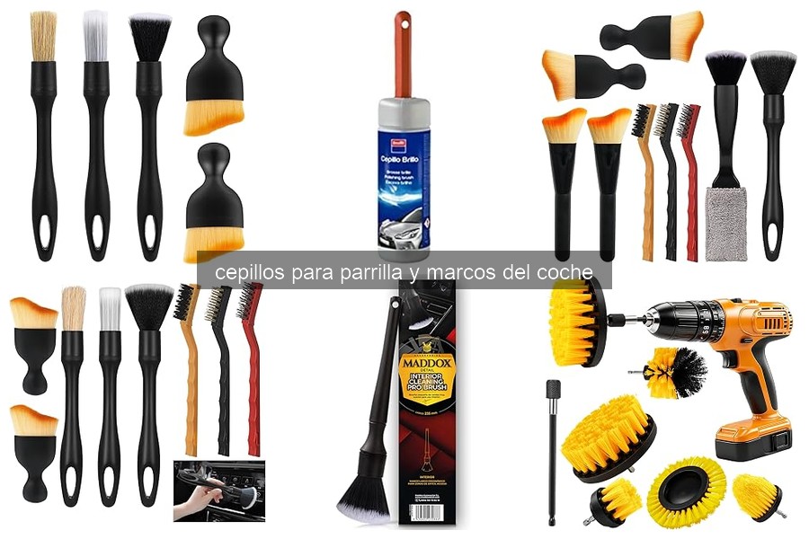 Tipos de cepillos para parrilla y marcos del coche
