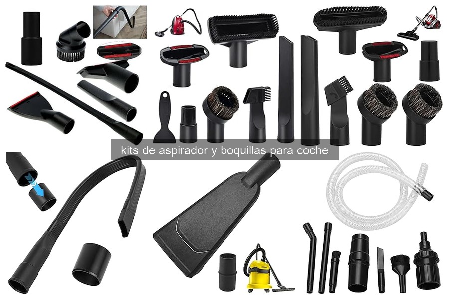 Todo sobre kits de aspirador y boquillas para coche